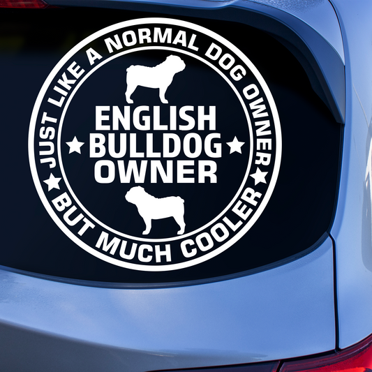 Just Like A Normal Dog Owner English Bulldog Sticker