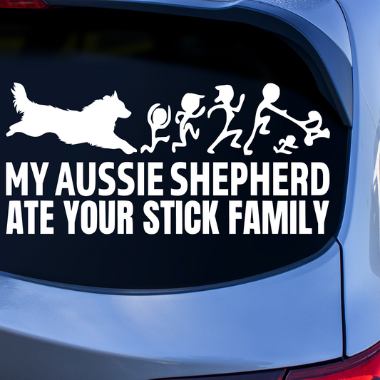 My Aussie Shepherd Ate Your Stick Family Sticker