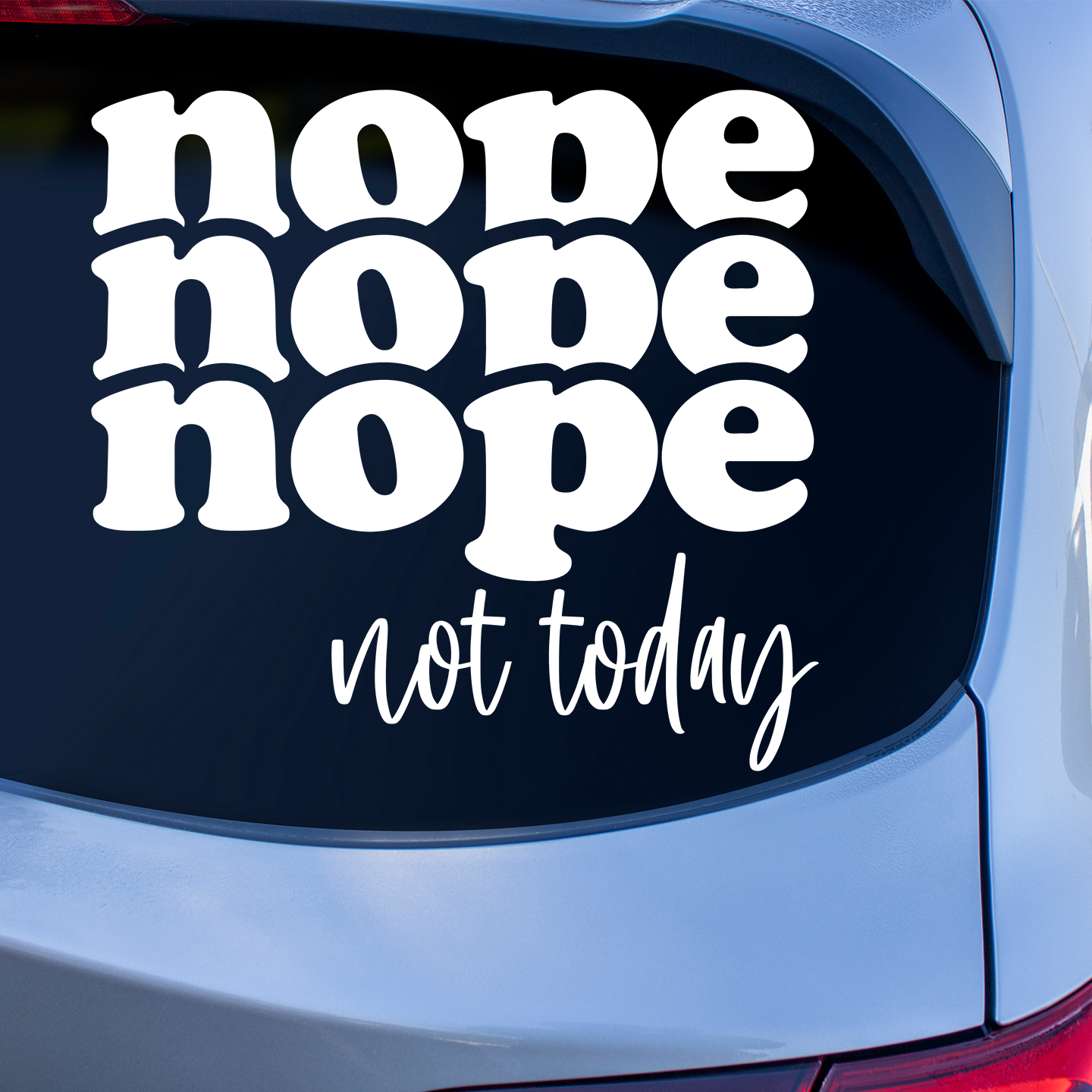 Nope Not Today Sticker | Funny Stickers For Cars Australia – Pet ...
