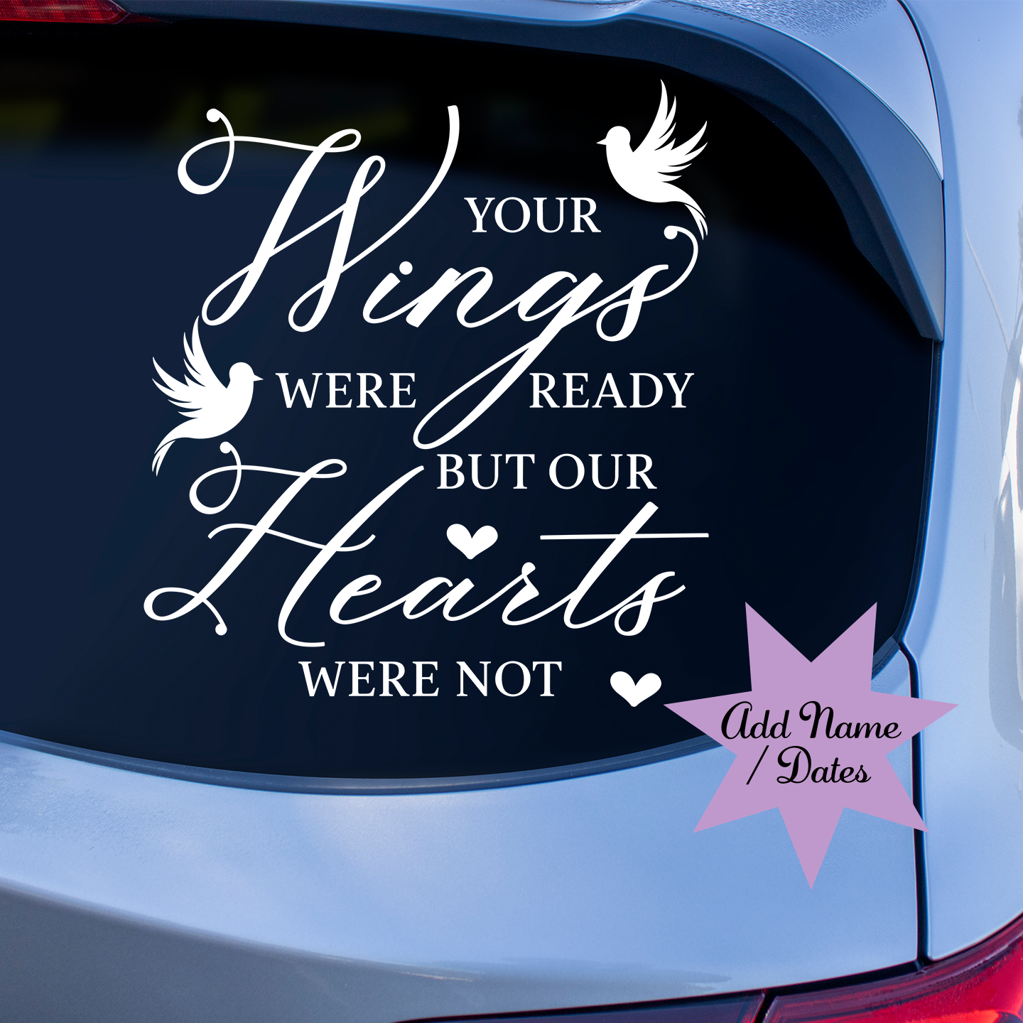 Your Wings Were Ready But Our Hearts Were Not Sticker