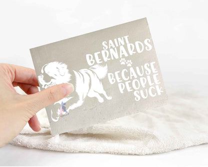 Saint Bernards Because People Suck™ Sticker