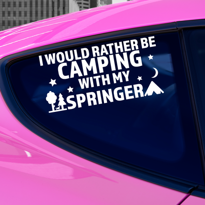 I Would Rather Be Camping With My Springer Spaniel Sticker