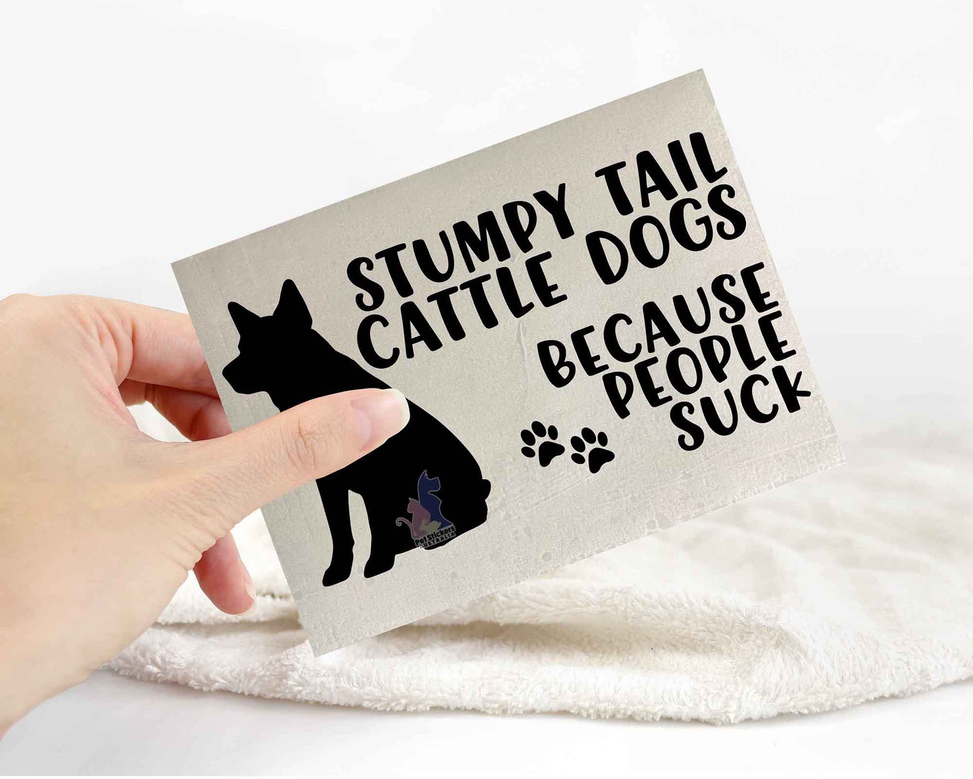 Stumpy Tail Cattle Dogs Because People Suck™ Sticker