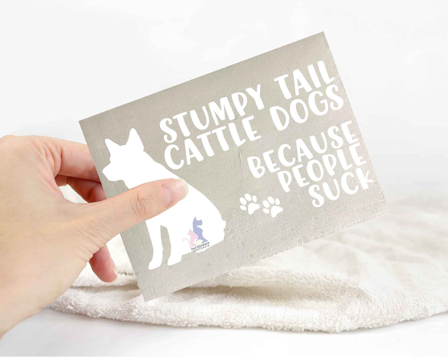 Stumpy Tail Cattle Dogs Because People Suck™ Sticker