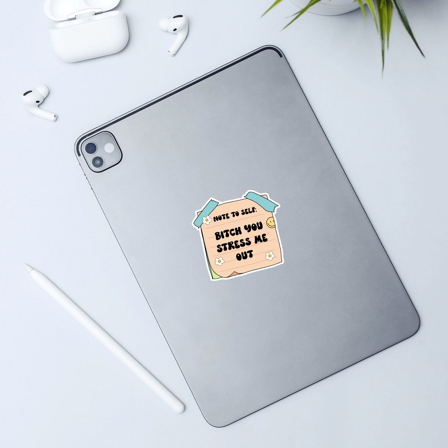 Mental Health Stickers | Note To Self | Bitch You Stress Me Out