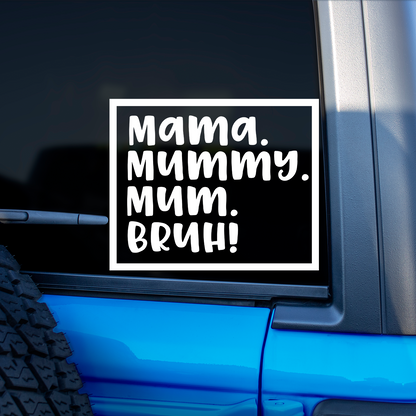 Mama Mummy Mum Bruh Sticker