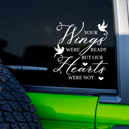 Your Wings Were Ready But Our Hearts Were Not Sticker