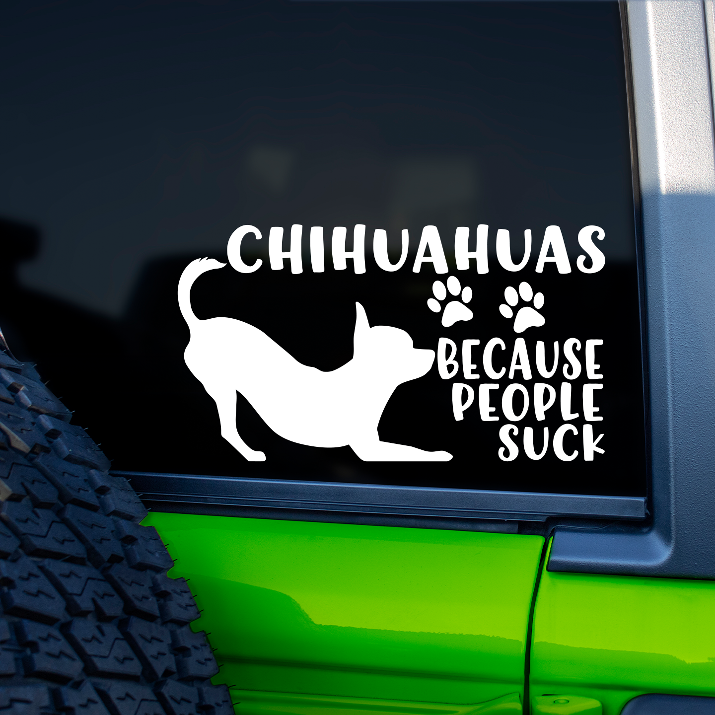 Chihuahuas Because People Suck Sticker