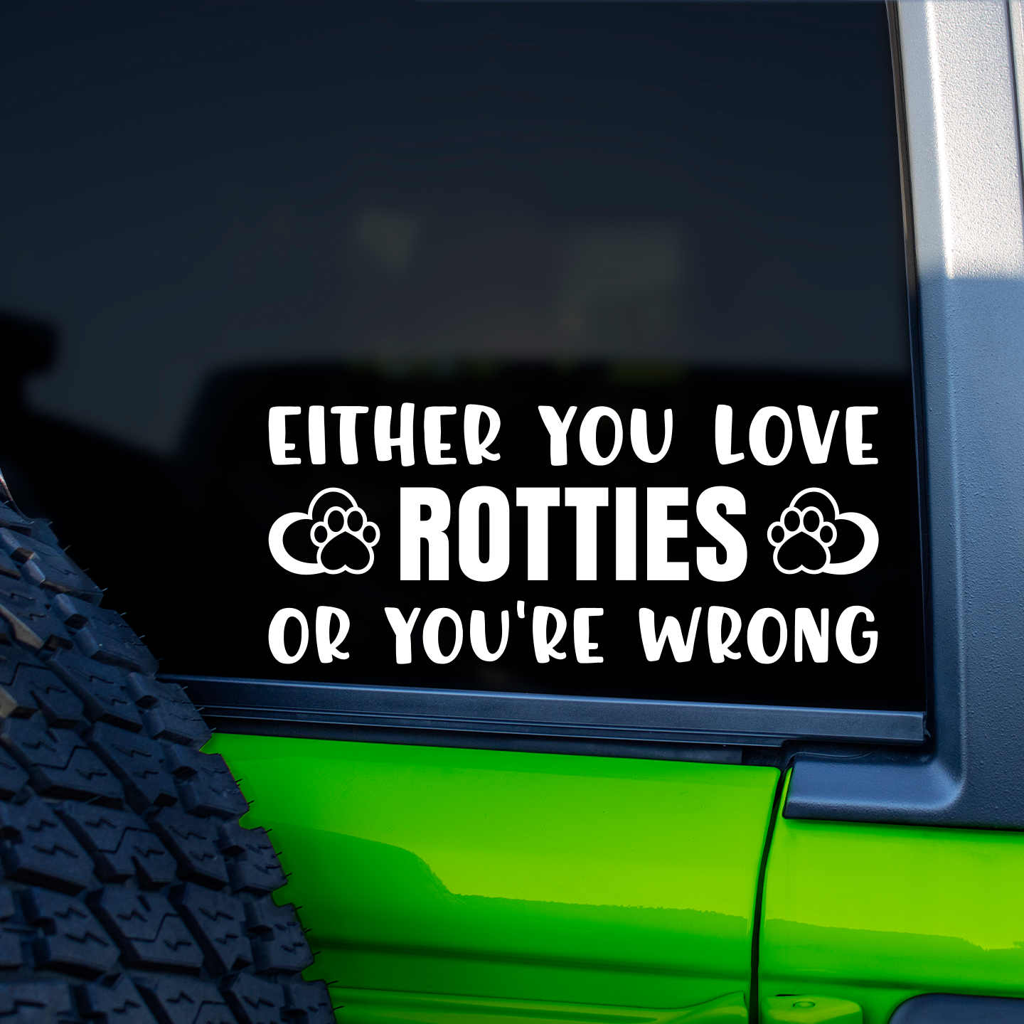 Either You Love Rotties Or You're Wrong Sticker