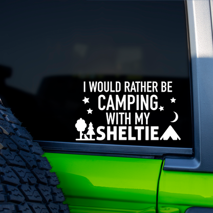 I Would Rather Be Camping With My Sheltie Sticker