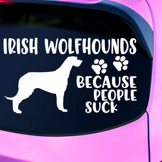 Irish Wolfhounds Because People Suck Sticker