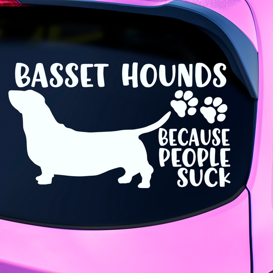 Basset Hounds Because People Suck Sticker