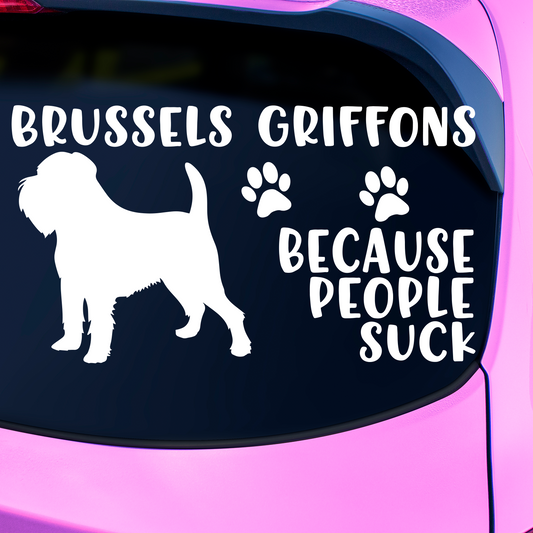 Brussels Griffons Because People Suck Sticker
