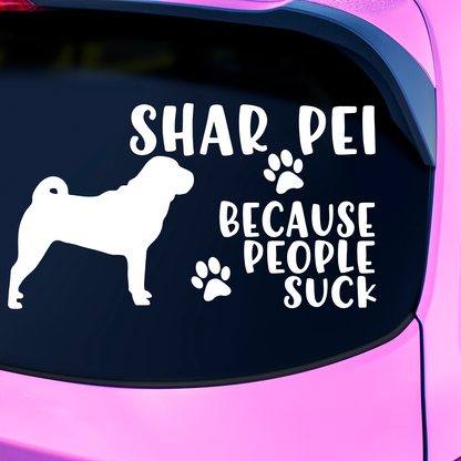 Shar Pei Because People Suck Sticker