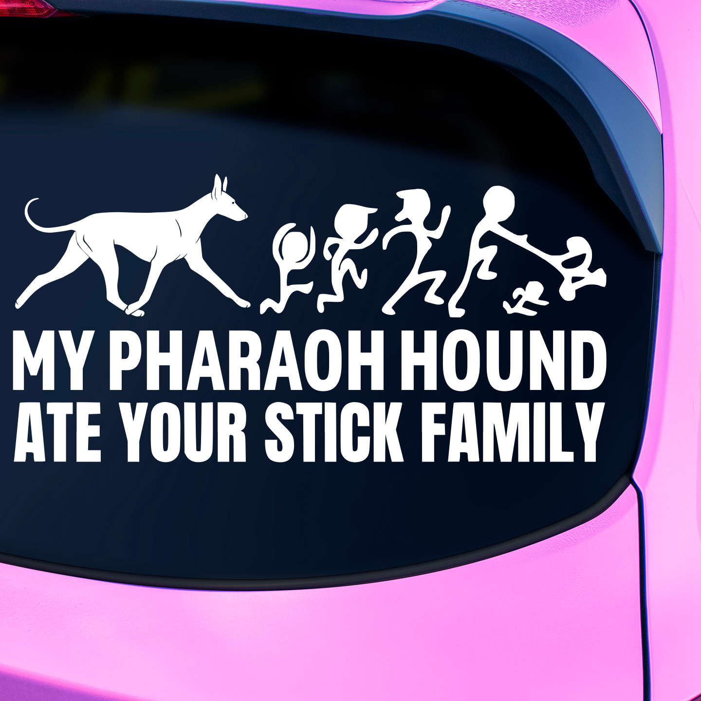 My Pharaoh Hound Ate Your Stick Family Sticker