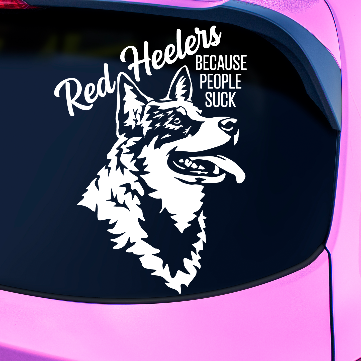 Red Heelers Because People Suck Sticker