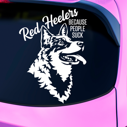 Red Heelers Because People Suck Sticker