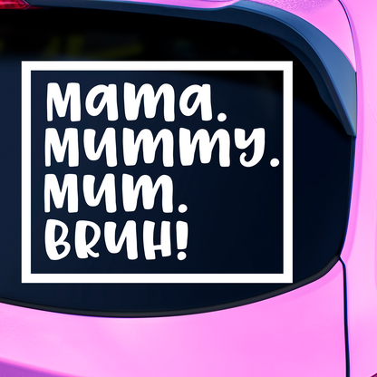 Mama Mummy Mum Bruh Sticker