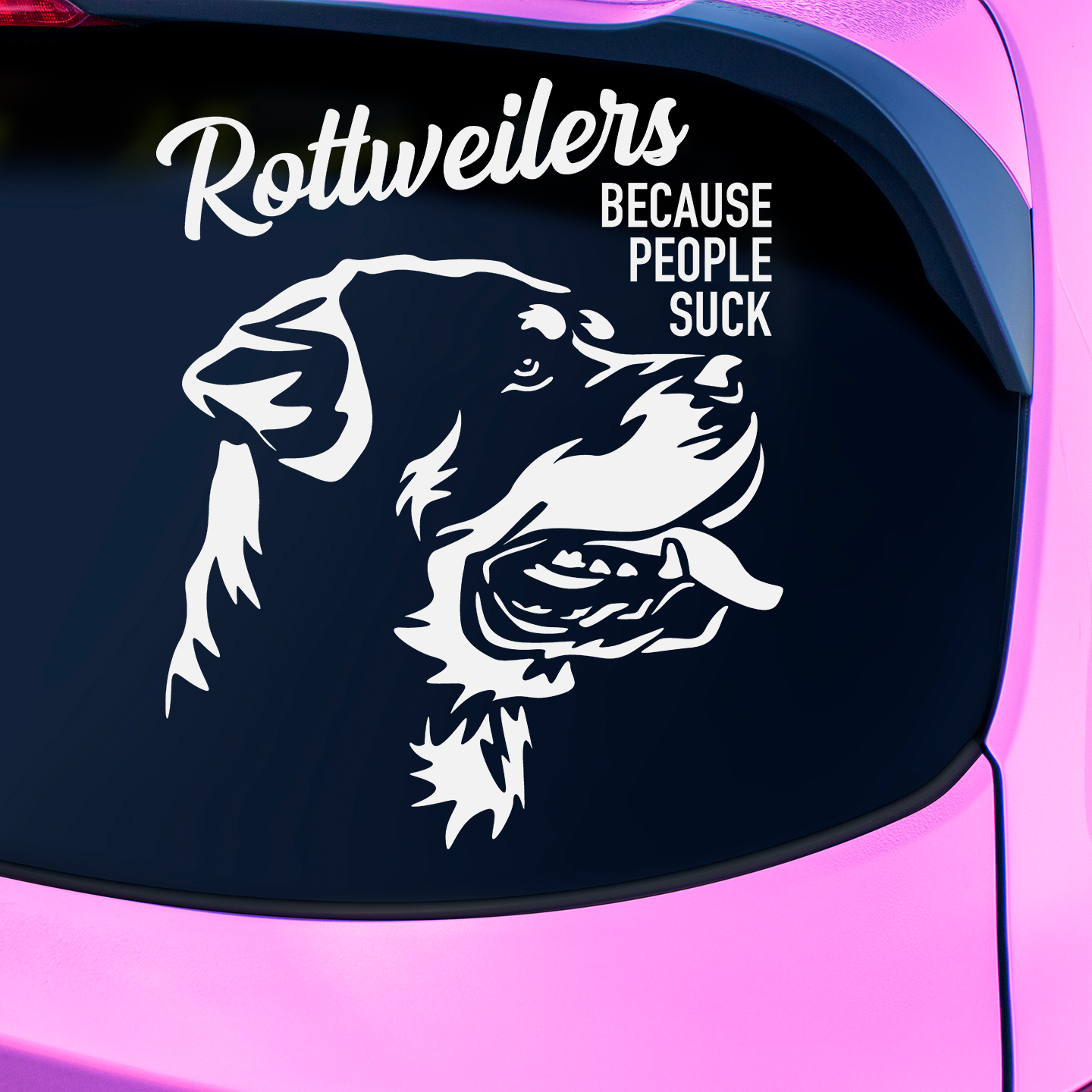 Rottweilers Because People Suck Sticker