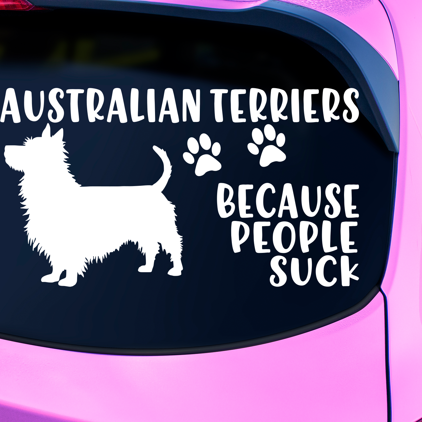 Australian Terriers Because People Suck Sticker