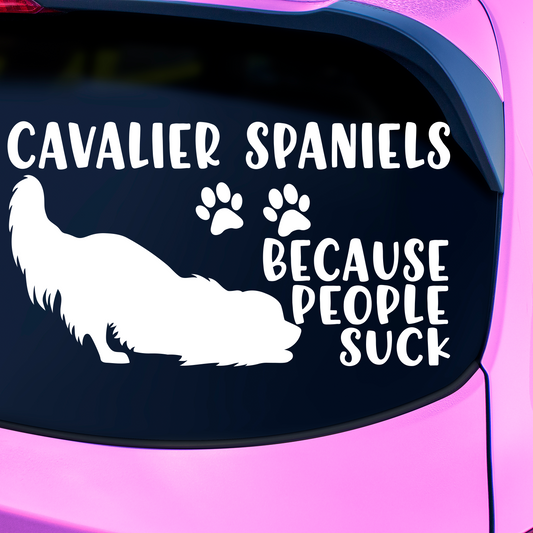Cavalier Spaniels Because People Suck Sticker