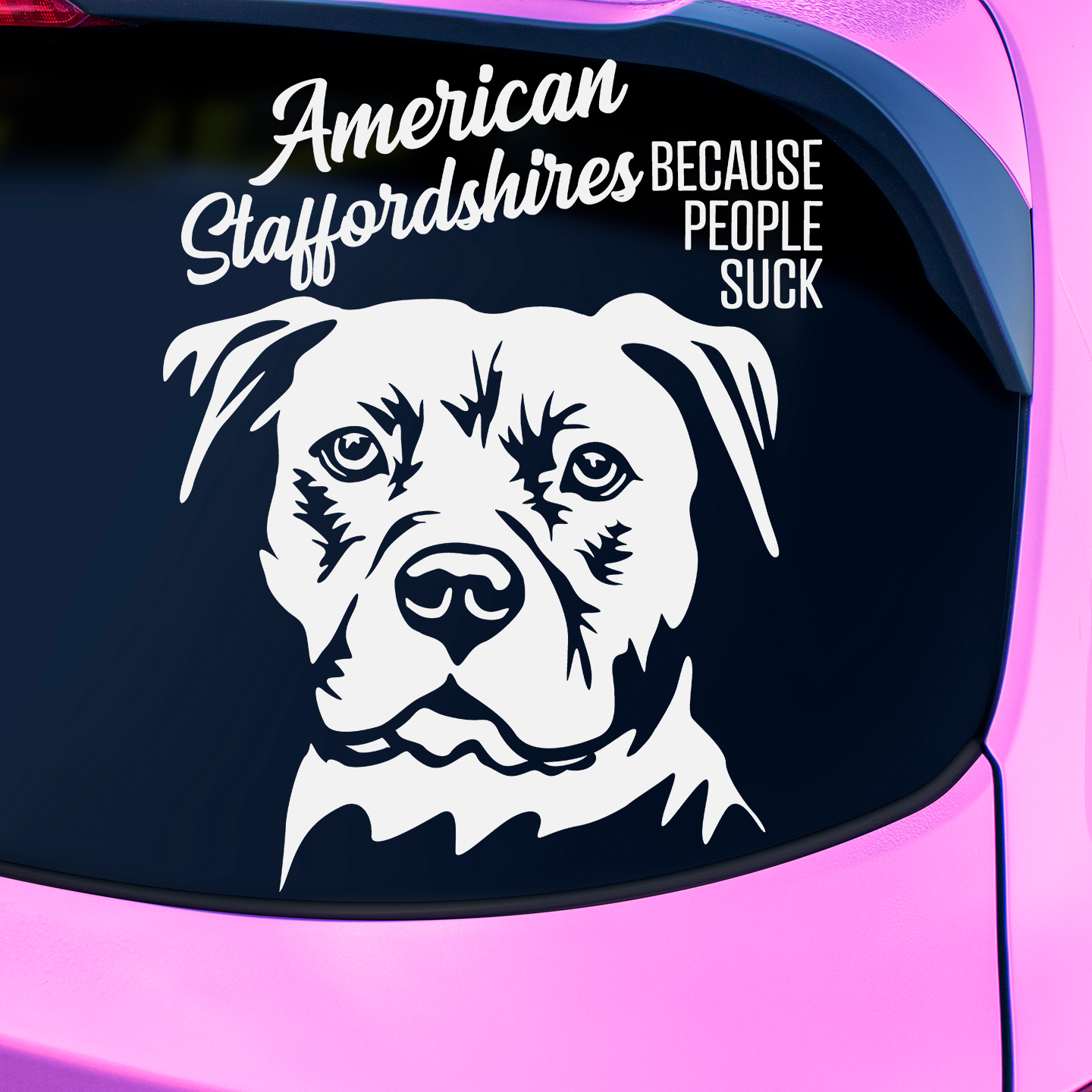 American Staffordshires Because People Suck Sticker