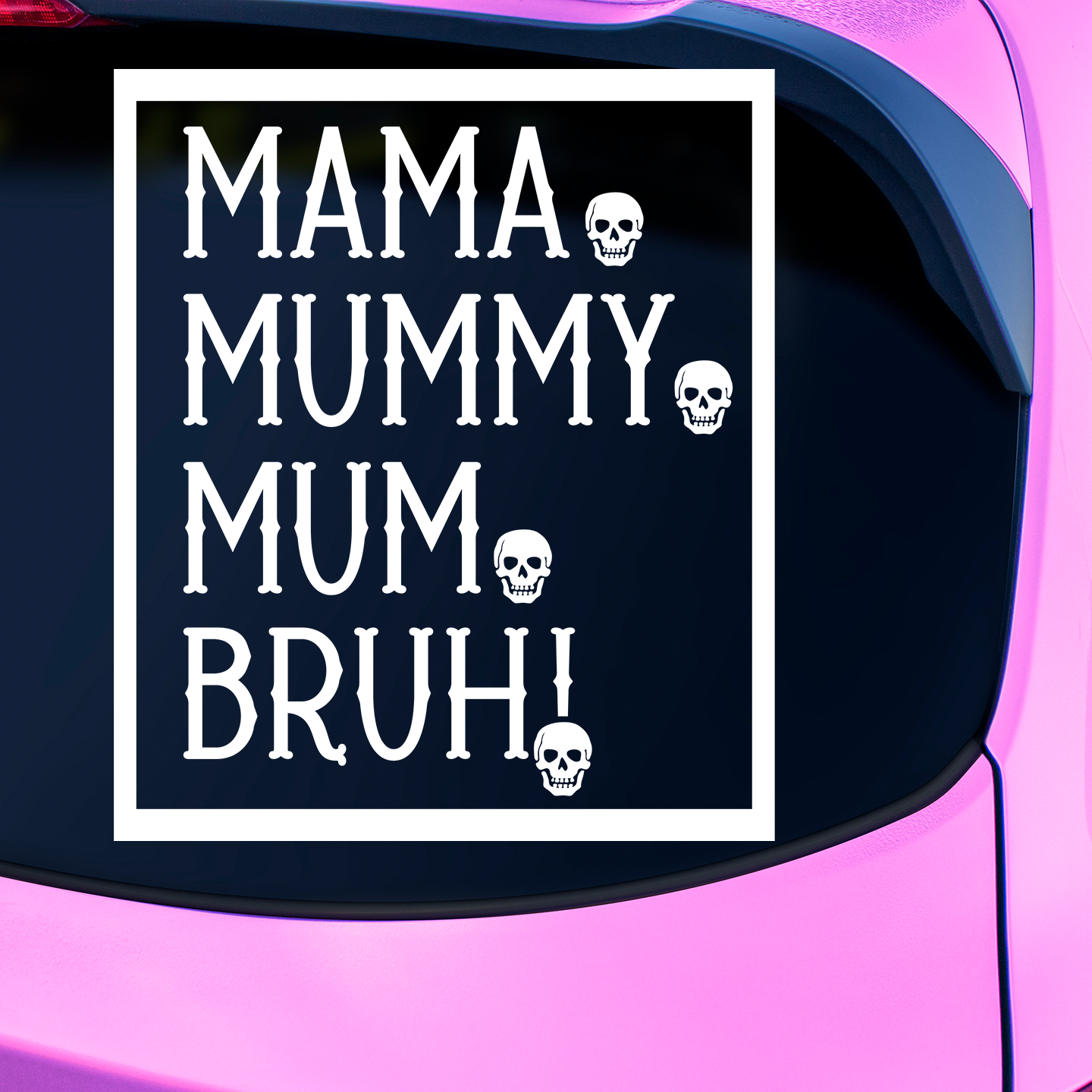 Mama Mummy Mum Bruh Sticker