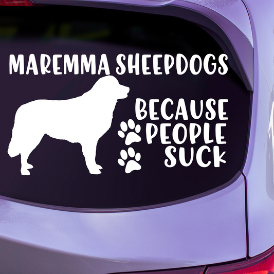 Maremma Sheepdogs Because People Suck Sticker