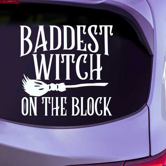 Baddest Witch On The Block Sticker