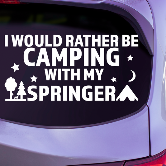I Would Rather Be Camping With My Springer Spaniel Sticker