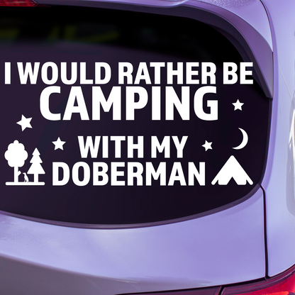 I Would Rather Be Camping With My Doberman Sticker