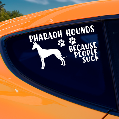 Pharaoh Hounds Because People Suck Sticker