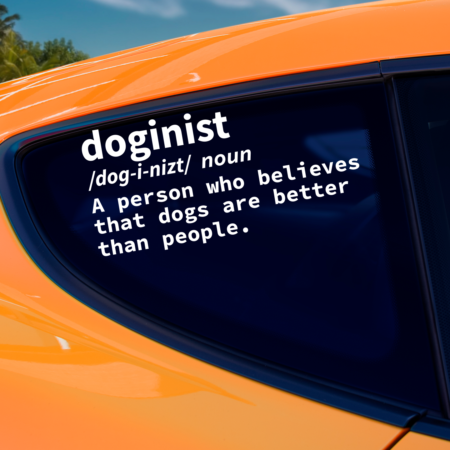 Doginist Dogs Are Better Than People Sticker