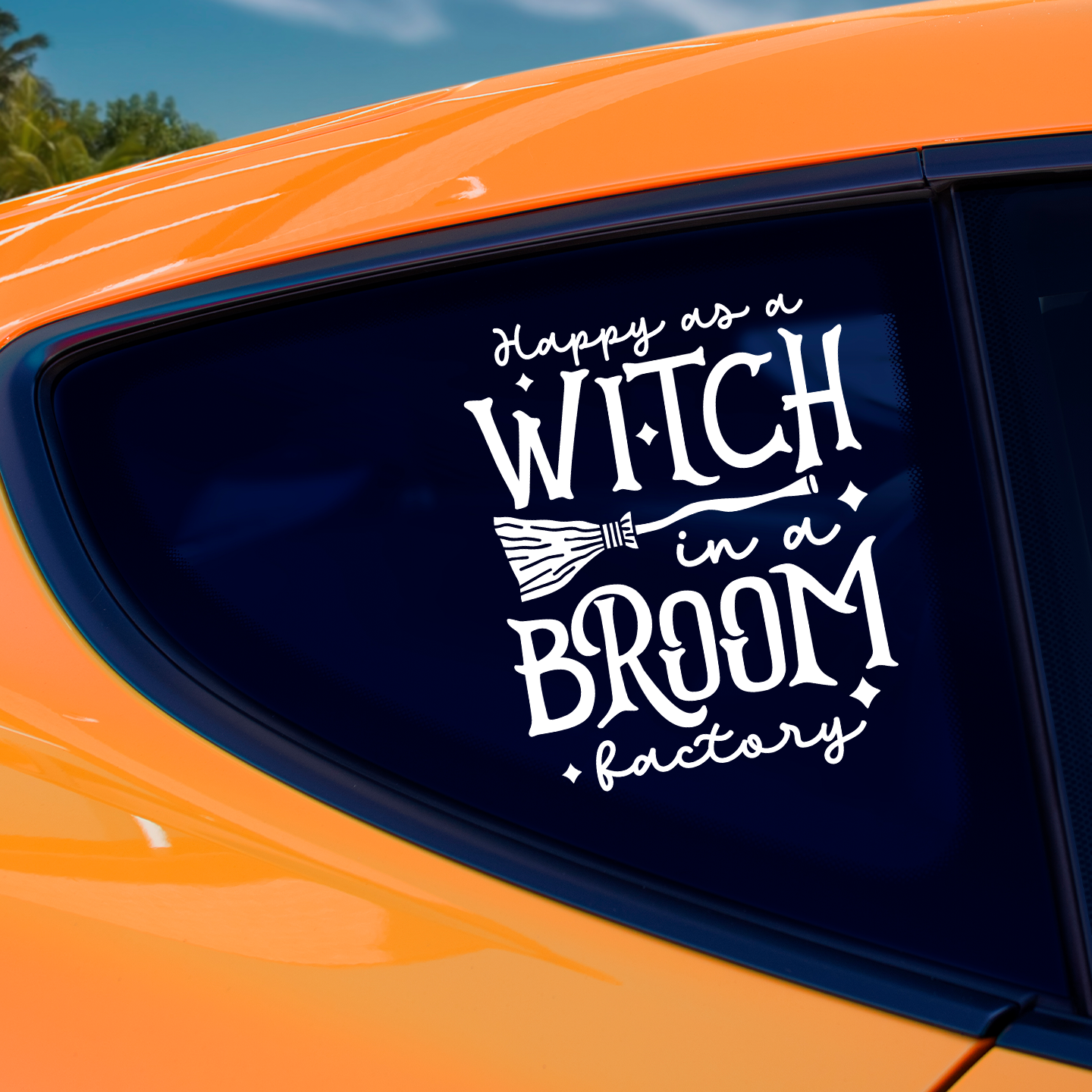 Happy As A Witch In A Broom Factory Sticker