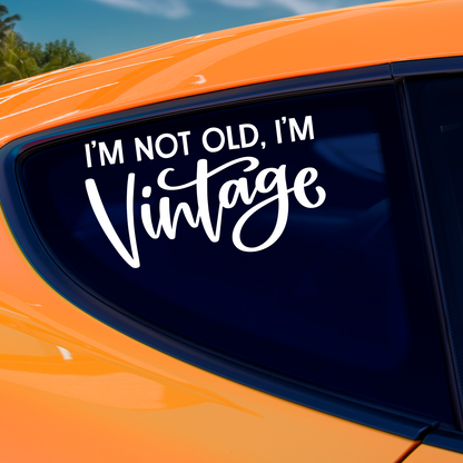 I'm Not Old I'm Vintage Sticker