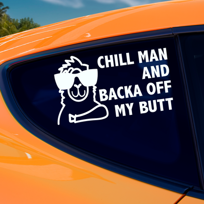 Chill Man Backa Off My Butt Sticker