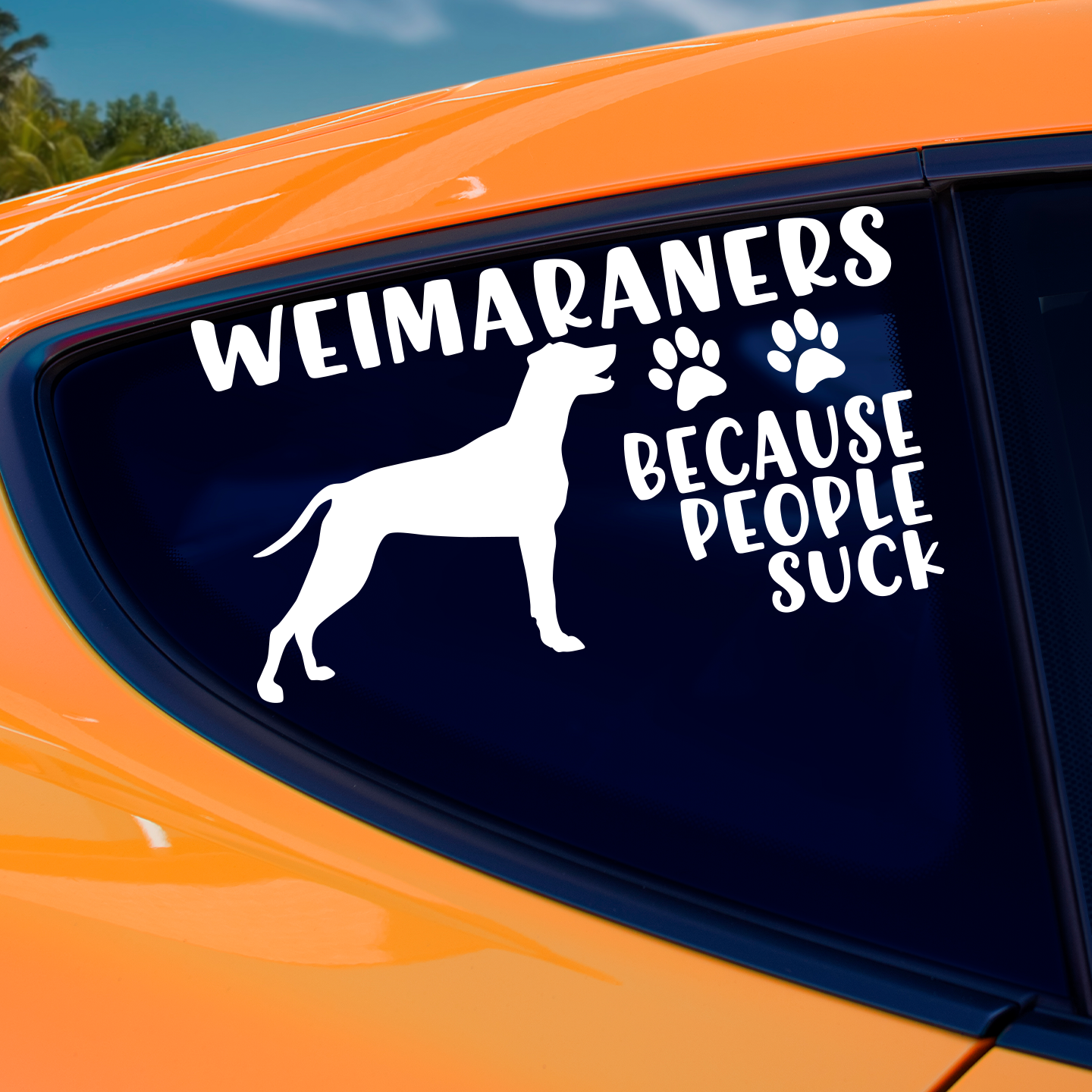 Weimaraners Because People Suck Sticker