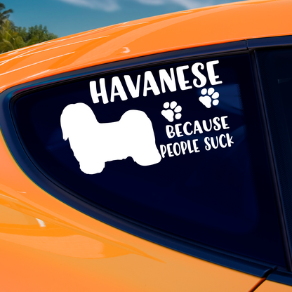 Havanese Because People Suck Sticker