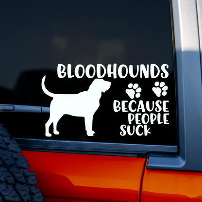 Bloodhounds Because People Suck Sticker