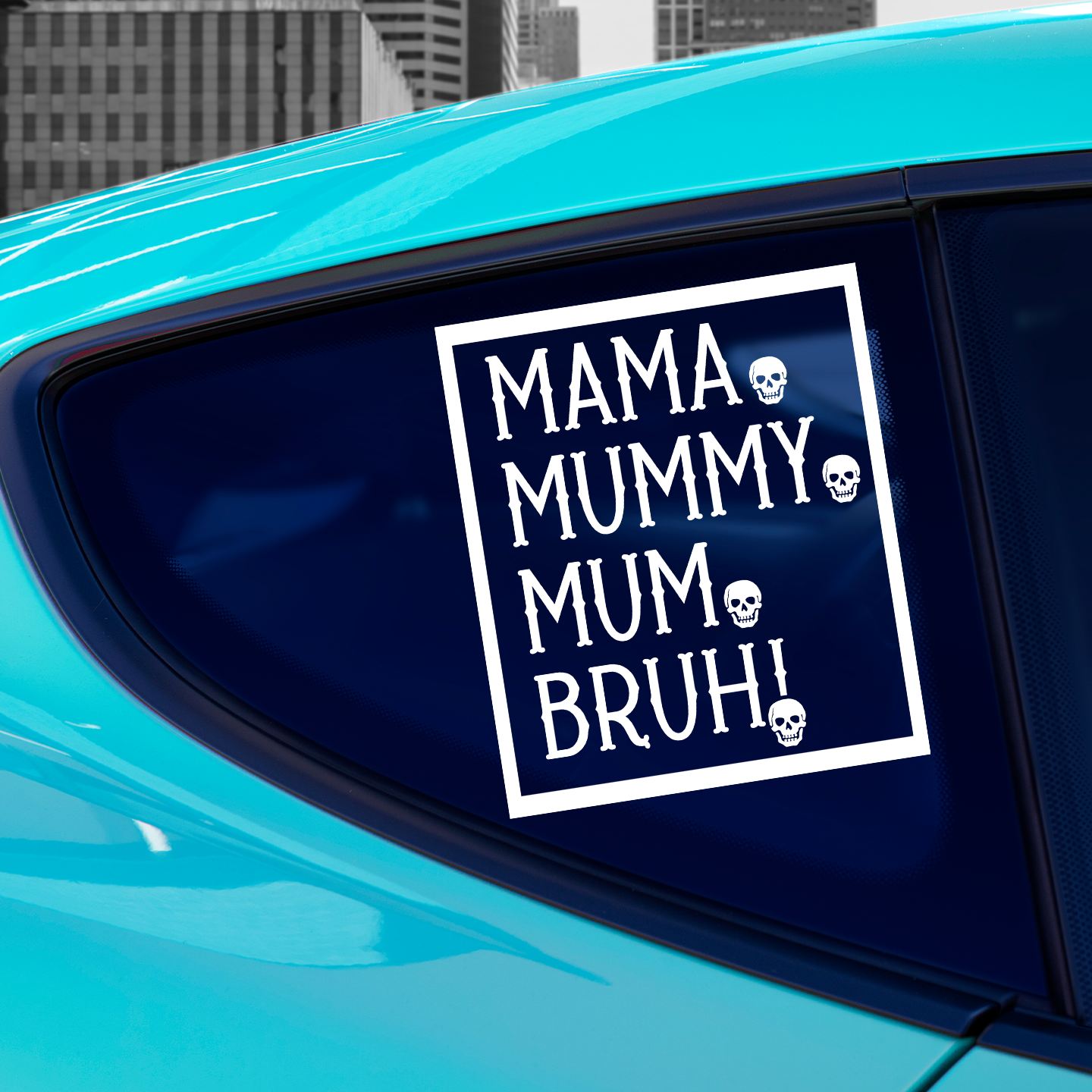 Mama Mummy Mum Bruh Sticker
