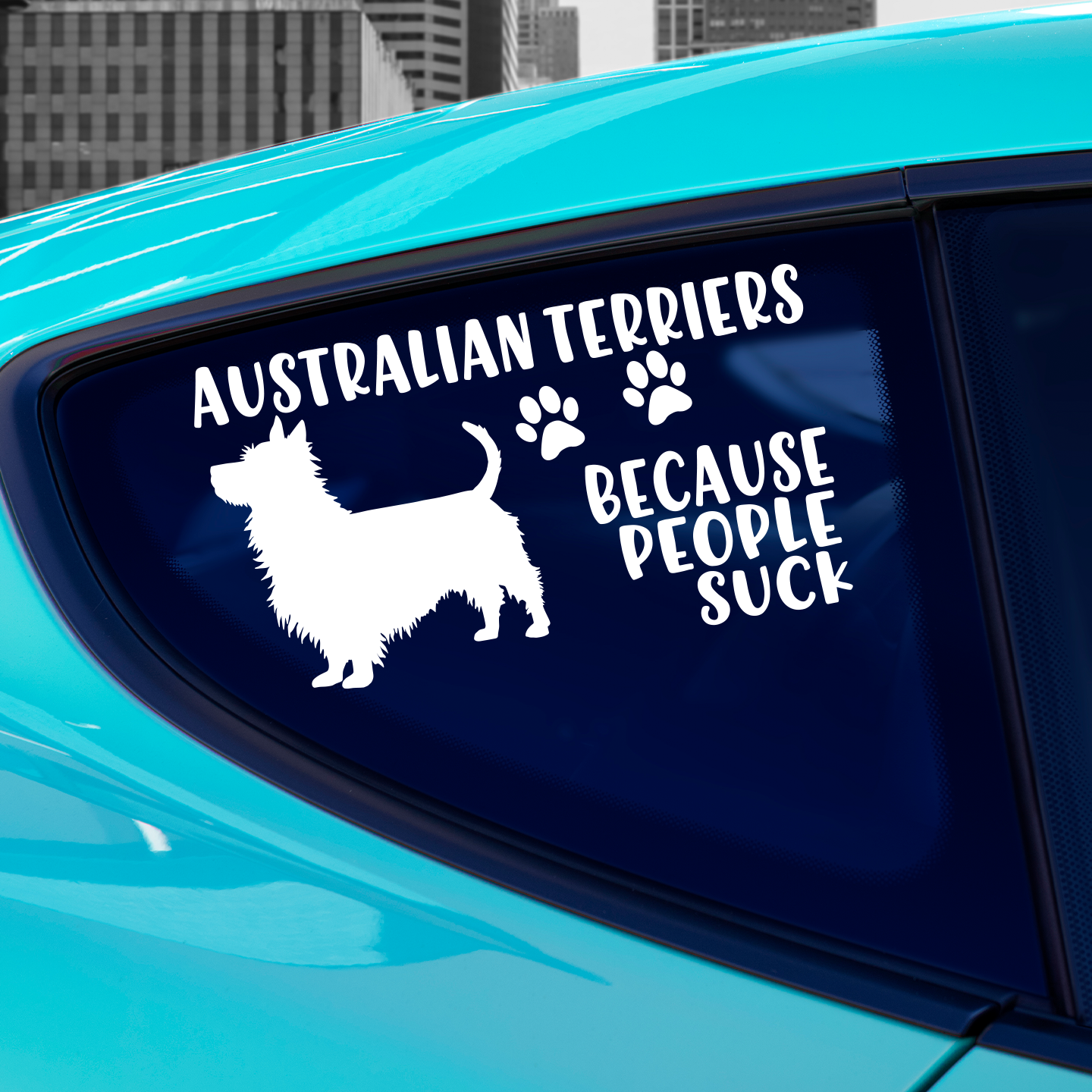 Australian Terriers Because People Suck Sticker