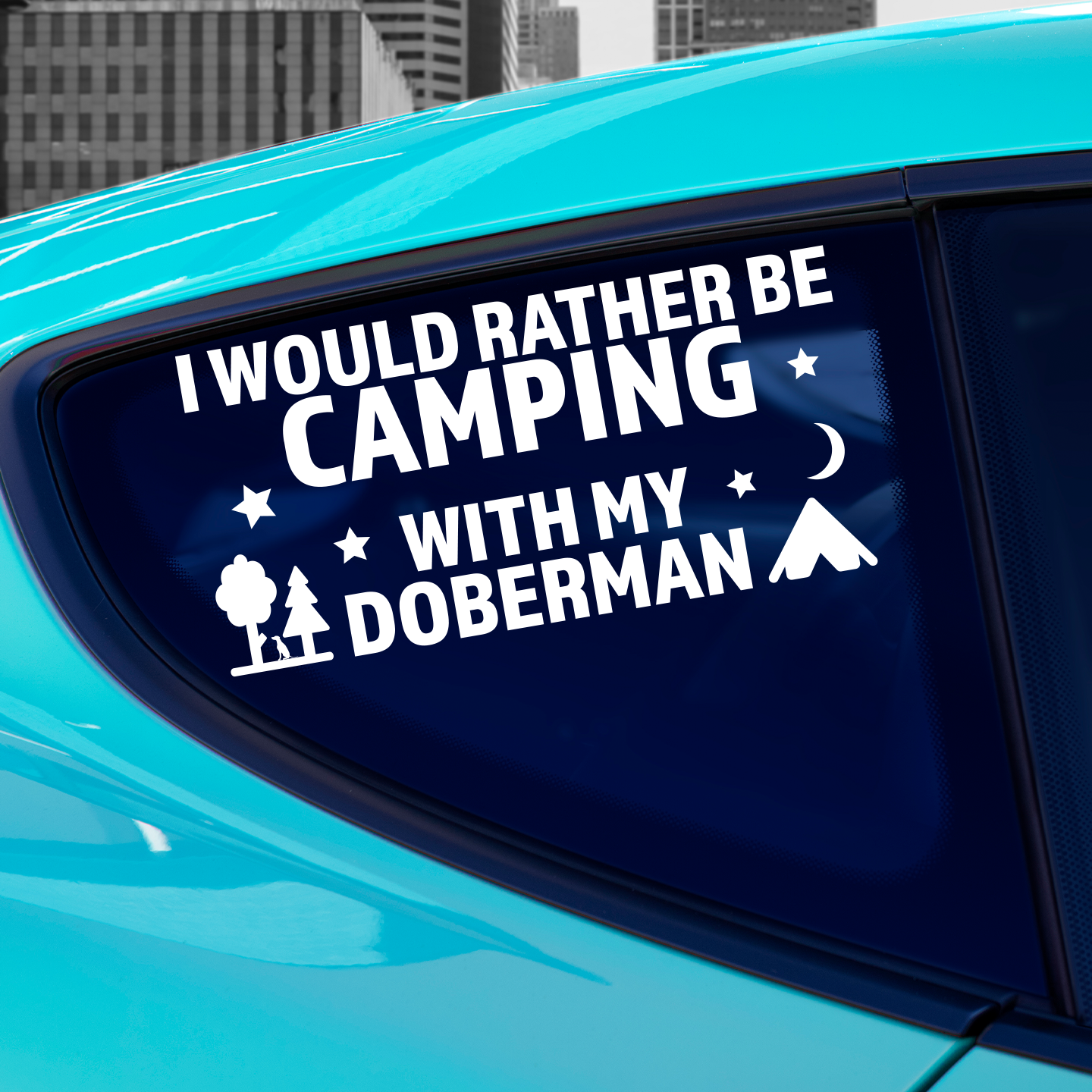 I Would Rather Be Camping With My Doberman Sticker