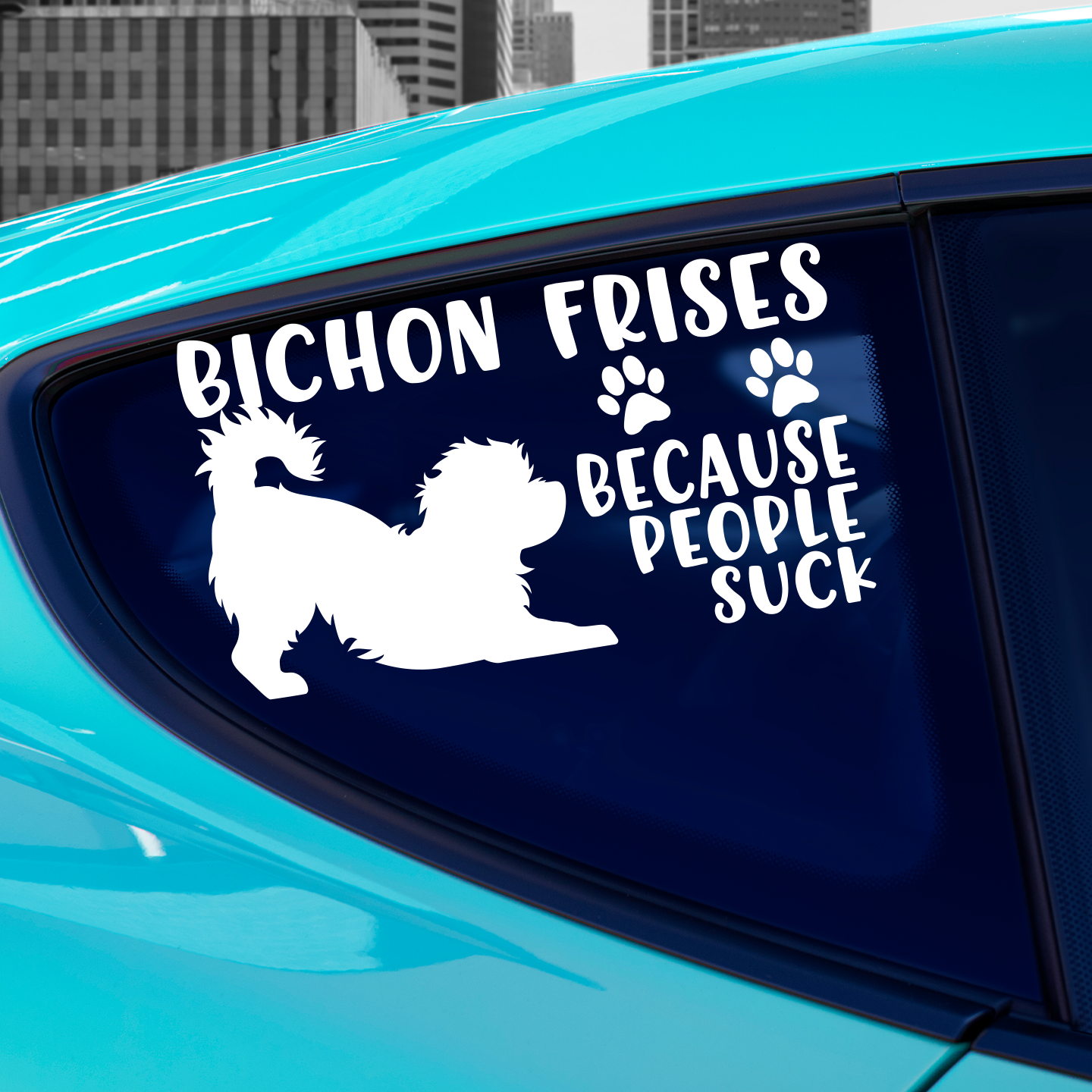 Bichon Frises Because People Suck Sticker
