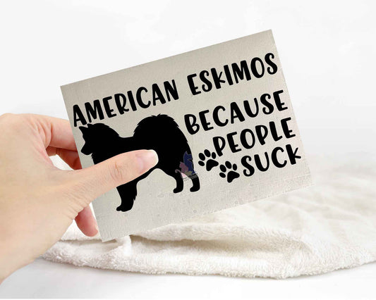 American Eskimos Because People Suck™ Sticker