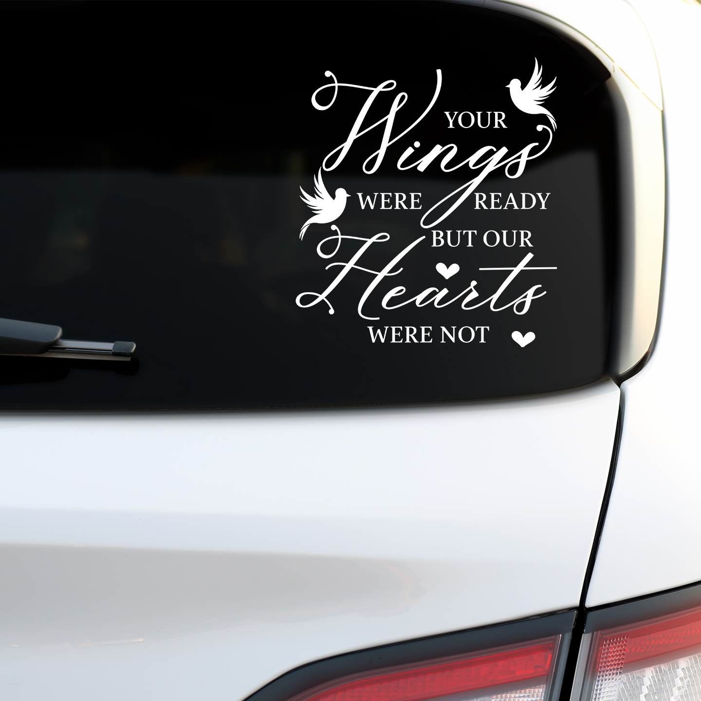 Your Wings Were Ready But Our Hearts Were Not Sticker