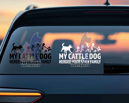 My Cattle Dog Herded Your Stick Family Sticker