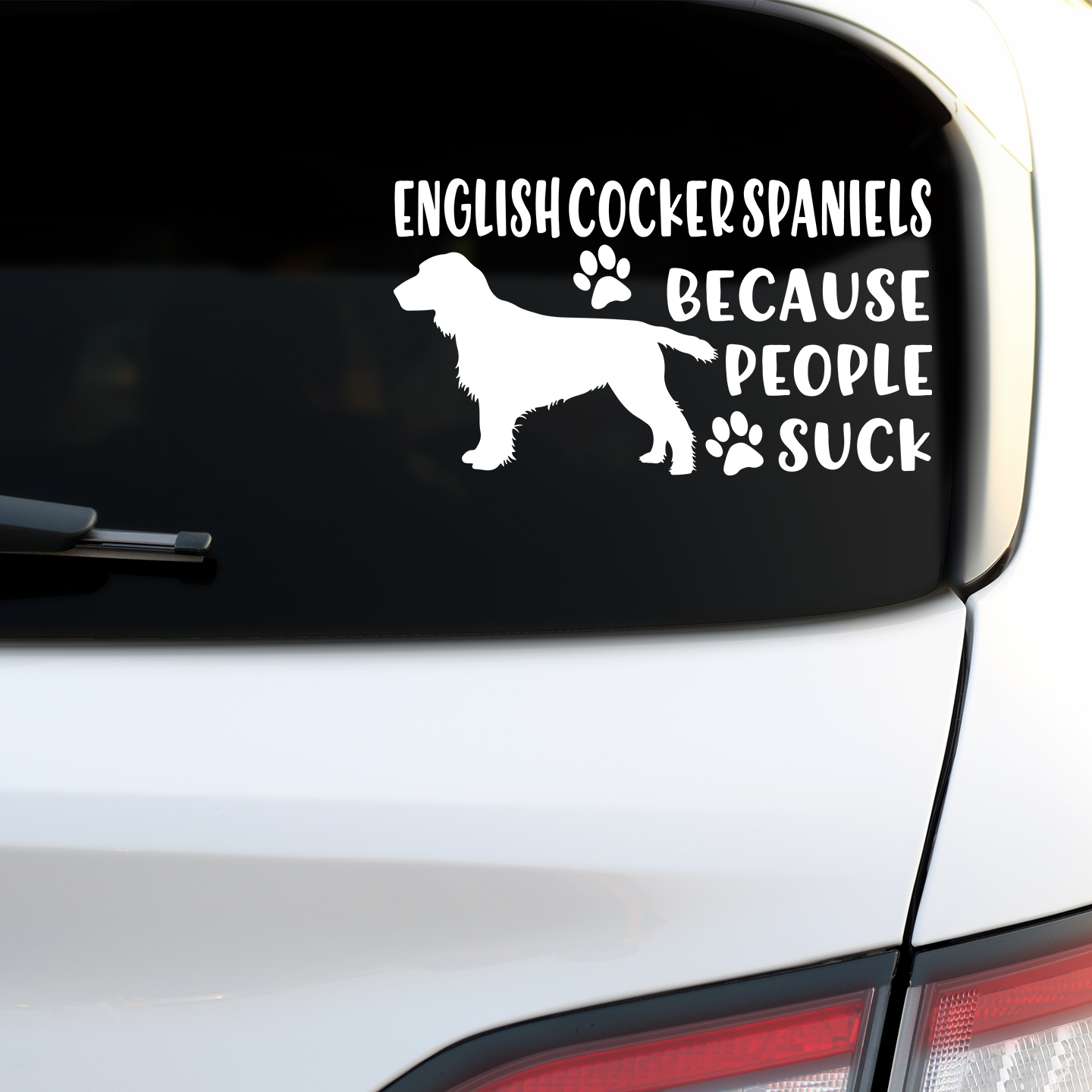 English Cocker Spaniels Because People Suck Sticker