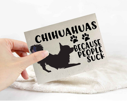 Chihuahuas Because People Suck™ Sticker