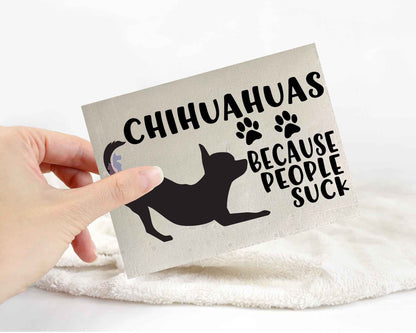 Chihuahuas Because People Suck™ Sticker