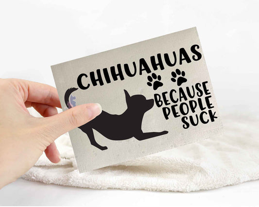 Chihuahuas Because People Suck™ Sticker